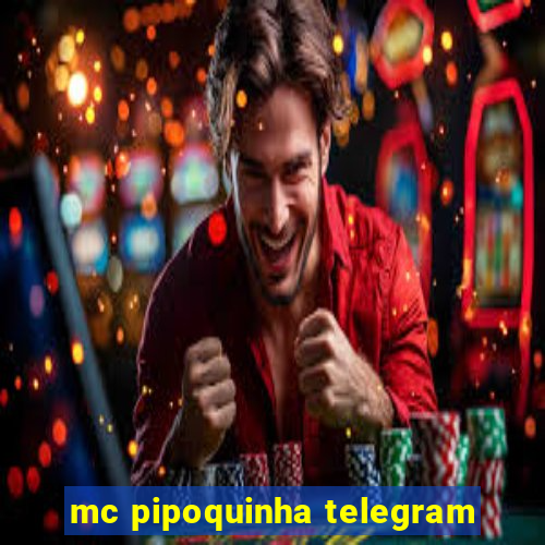 mc pipoquinha telegram