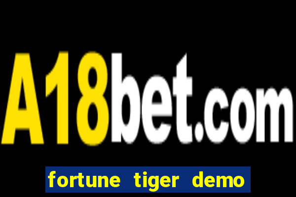 fortune tiger demo aposta de 500