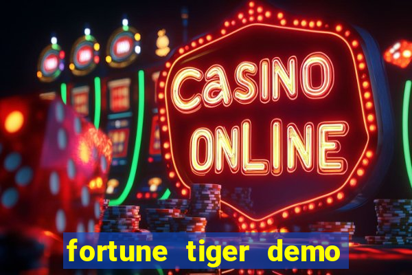 fortune tiger demo aposta de 500