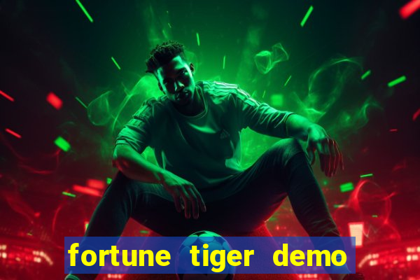 fortune tiger demo aposta de 500