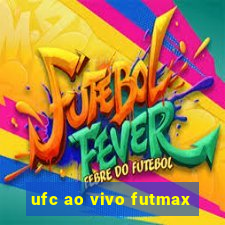 ufc ao vivo futmax