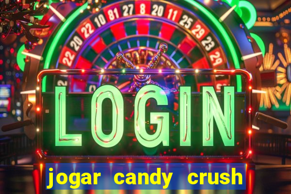 jogar candy crush saga no facebook