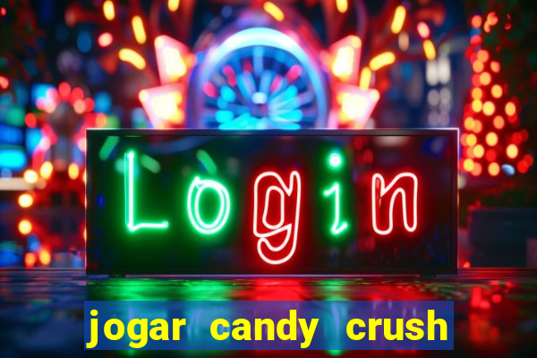 jogar candy crush saga no facebook