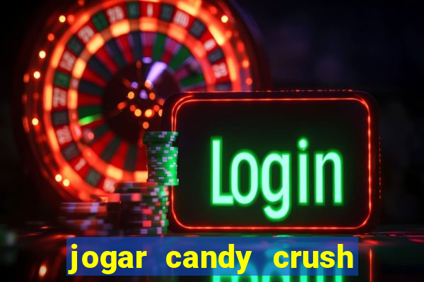 jogar candy crush saga no facebook