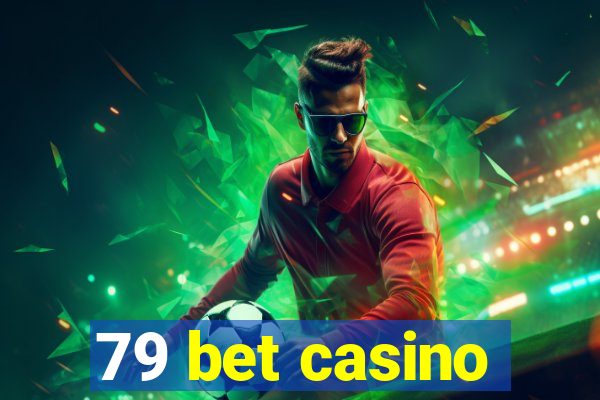 79 bet casino