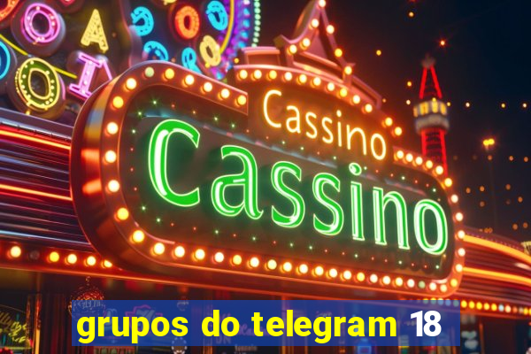 grupos do telegram 18