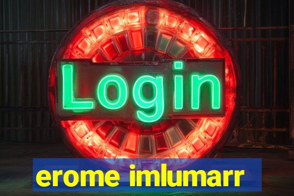 erome imlumarr