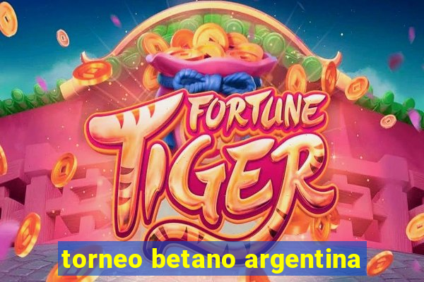 torneo betano argentina