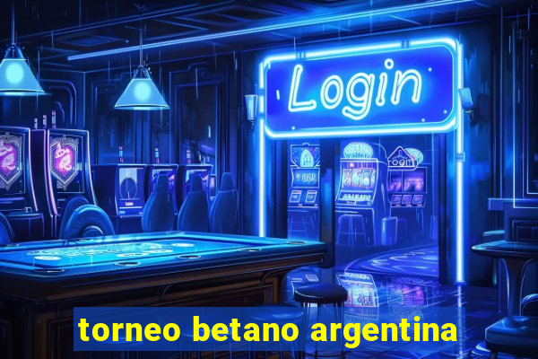 torneo betano argentina