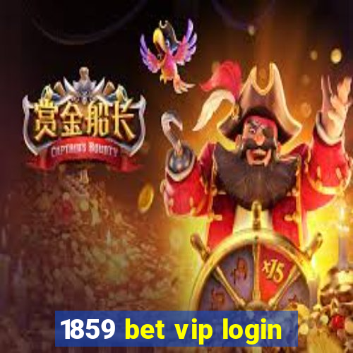 1859 bet vip login