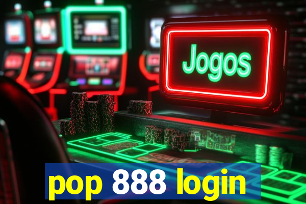 pop 888 login