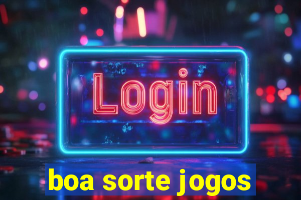 boa sorte jogos