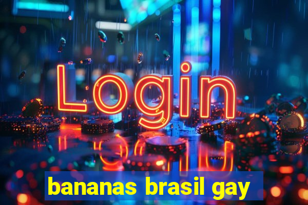 bananas brasil gay