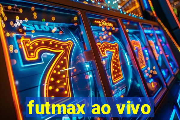 futmax ao vivo