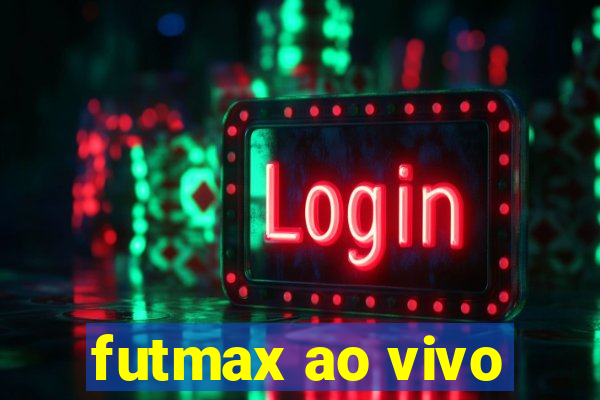 futmax ao vivo