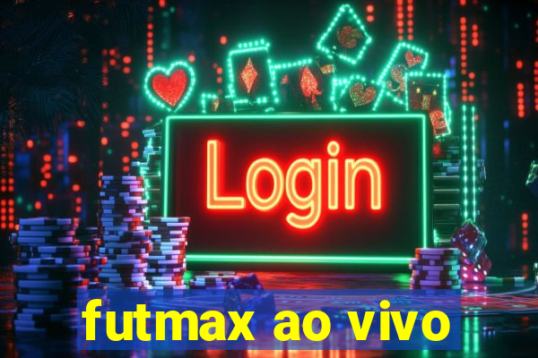 futmax ao vivo