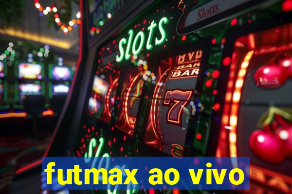 futmax ao vivo