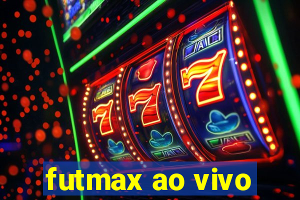 futmax ao vivo