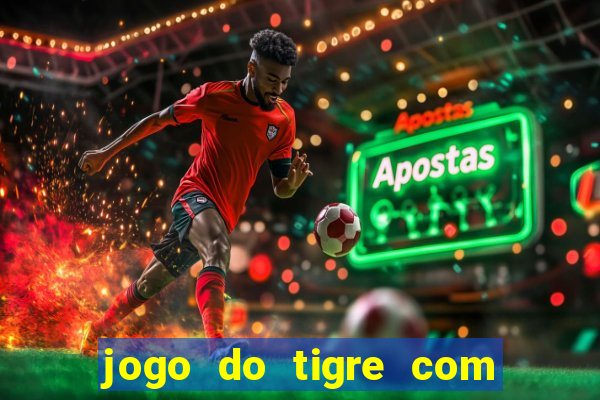 jogo do tigre com 5 reais