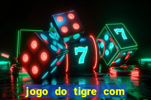 jogo do tigre com 5 reais