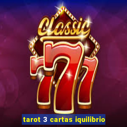 tarot 3 cartas iquilibrio