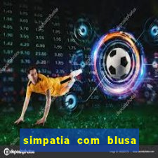 simpatia com blusa da pessoa amada