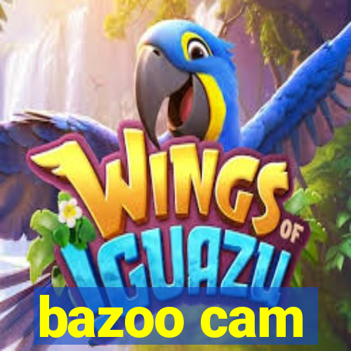 bazoo cam