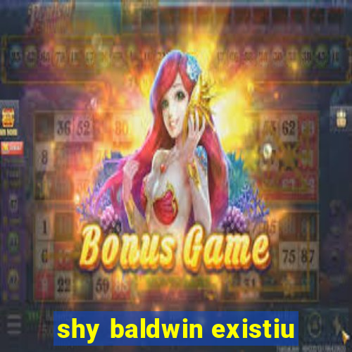 shy baldwin existiu