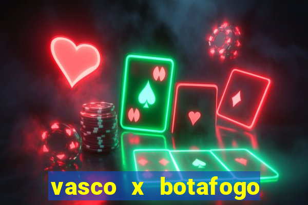 vasco x botafogo ao vivo futemax