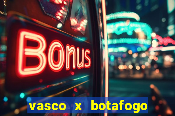 vasco x botafogo ao vivo futemax