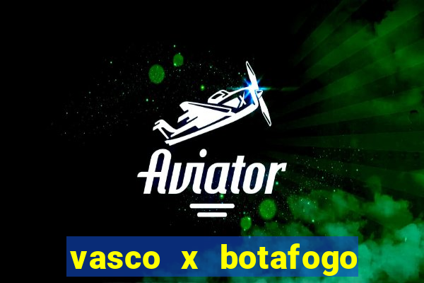 vasco x botafogo ao vivo futemax