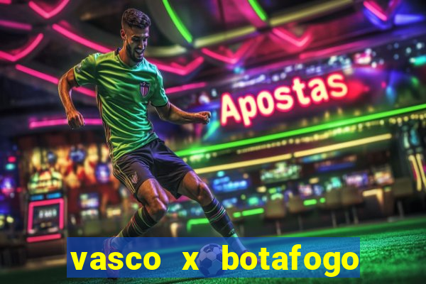 vasco x botafogo ao vivo futemax