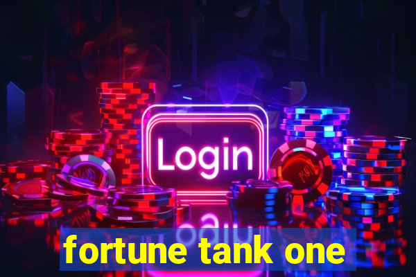 fortune tank one