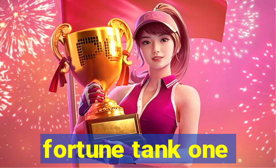 fortune tank one