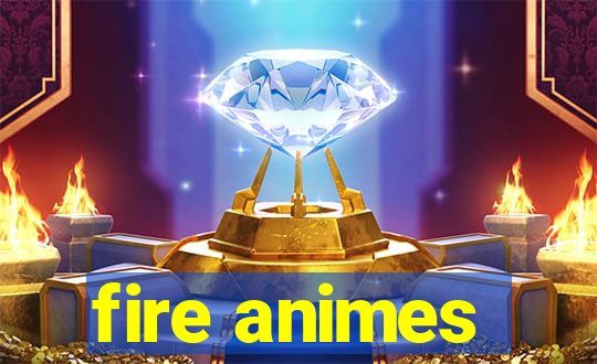 fire animes