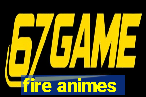 fire animes