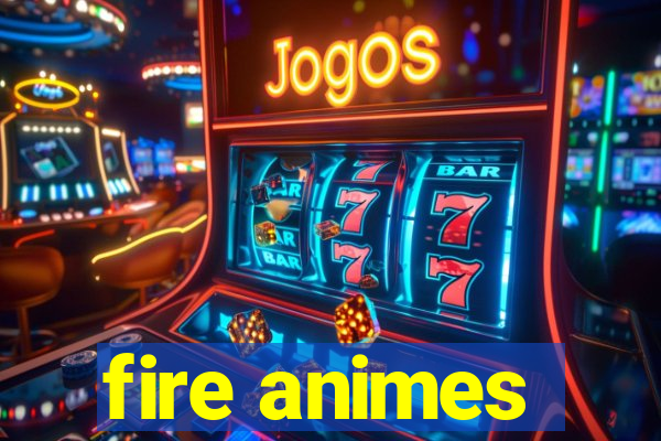 fire animes