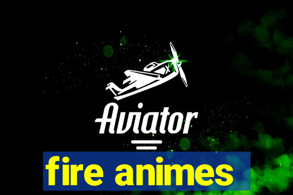 fire animes