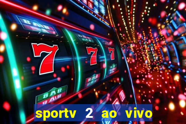 sportv 2 ao vivo mega canal