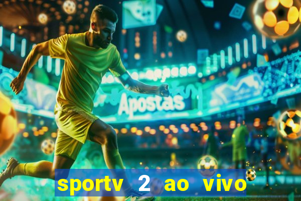 sportv 2 ao vivo mega canal