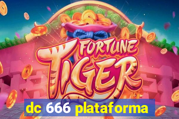 dc 666 plataforma