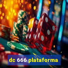 dc 666 plataforma