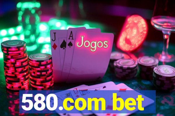 580.com bet