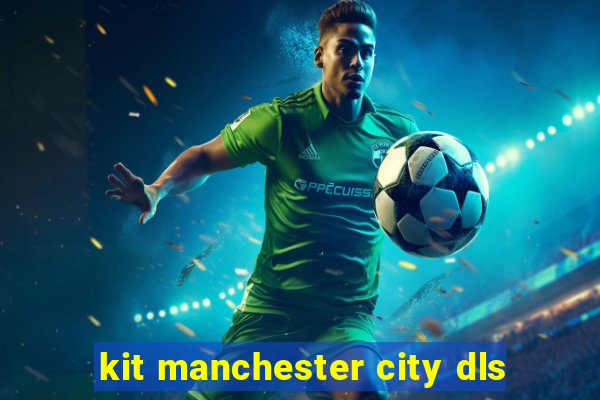 kit manchester city dls