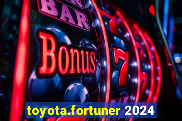 toyota.fortuner 2024