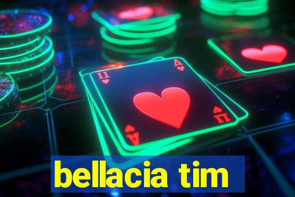 bellacia tim