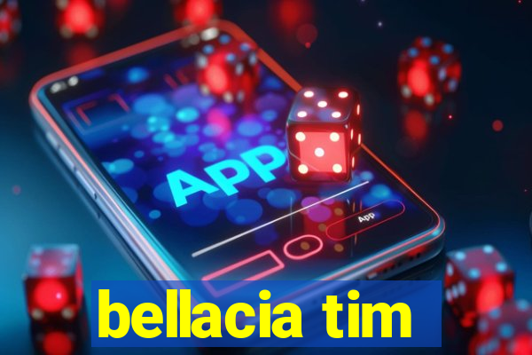 bellacia tim