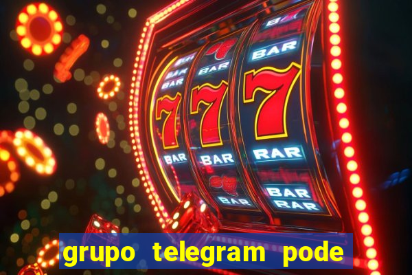 grupo telegram pode tudo 18