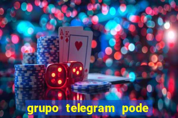 grupo telegram pode tudo 18