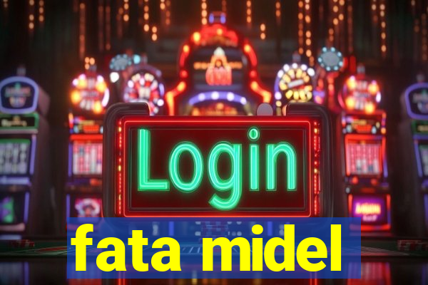 fata midel